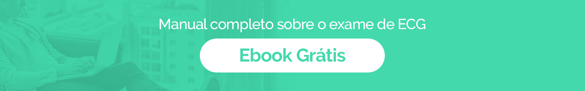 Banner para ebook "Manual completo sobre o exame de ECG"